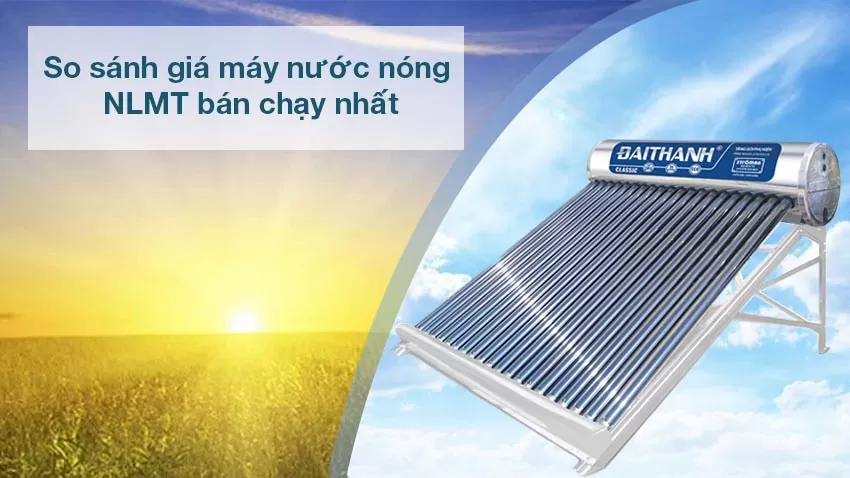 So sánh giá máy nước nóng năng lượng mặt trời bán chạy nhất